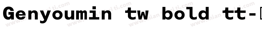 Genyoumin tw bold tt字体转换